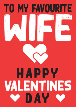 To My Favourite Wife Happy Valentines Day To My Favourite Wife Happy Valentines Day