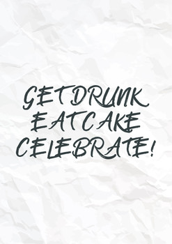Get Drunk Eat Cake Celebrate Birthday Card Get Drunk Eat Cake Celebrate Birthday Card