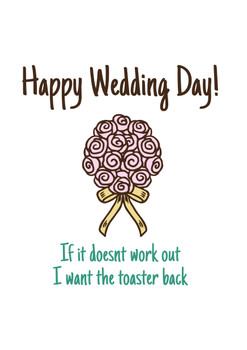 Happy Wedding Day If It Doesnt Work Out I Want The Toaster Back Birthday Card Happy Wedding Day If It Doesnt Work Out I Want The Toaster Back Birthday Card