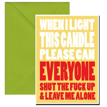 When I Light This Candle Please Can Everyone Shut The Fuck Up And Leave Me Alone
