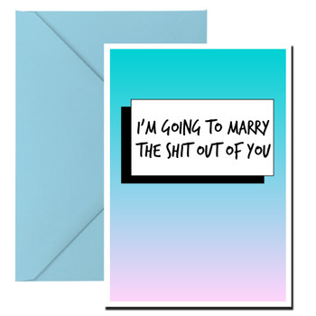 Im Going To Marry The Shit Out Of You Birthday Card Im Going To Marry The Shit Out Of You Birthday Card