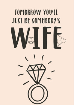 Tomorrow Youll Just Be Somebodys Wife Birthday Card Tomorrow Youll Just Be Somebodys Wife Birthday Card