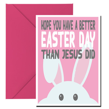 Hope You Have A Better Easter Day Than Jesus Did Birthday Card Hope You Have A Better Easter Day Than Jesus Did Birthday Card