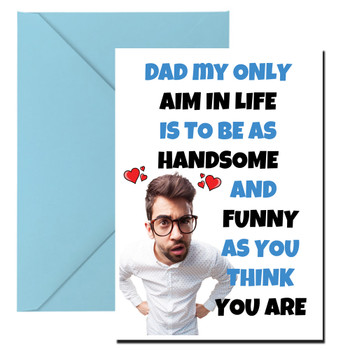 Funny Fathers Day Card 62 Dad My Aim In Life Is To Be As Funny As You Think You Are Funny Fathers Day Card 62 Dad My Aim In Life Is To Be As Funny As You Think You Are
