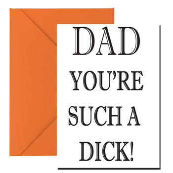 Dad Your Such A Dick Birthday Card