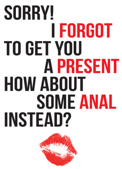 Forgot Birthday Present...Anal Instead Birthday Card Forgot Birthday Present...Anal Instead Birthday Card