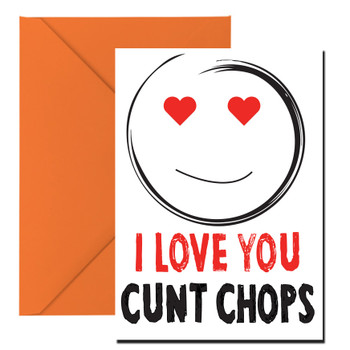 I Love You Cunt Chops Birthday Card I Love You Cunt Chops Birthday Card