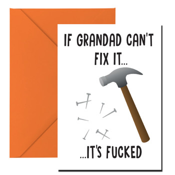 If Grandad Can't Fix It...Its Fucked Birthday Card If Grandad Can't Fix It...Its Fucked Birthday Card