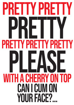 Pretty Please...Cum On Your Face Birthday Card Pretty Please...Cum On Your Face Birthday Card