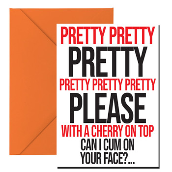 Pretty Please...Cum On Your Face Birthday Card Pretty Please...Cum On Your Face Birthday Card