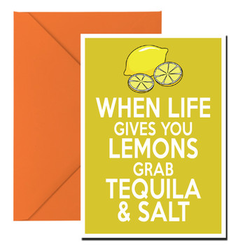 When Life Gives You Lemons Grab Tequila And Salt Birthday Card When Life Gives You Lemons Grab Tequila And Salt Birthday Card