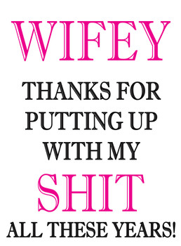 Wifey Thanks For Putting Up Birthday Card Wifey Thanks For Putting Up Birthday Card