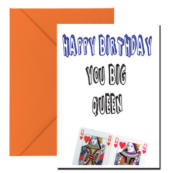 You Big Queen Birthday Card