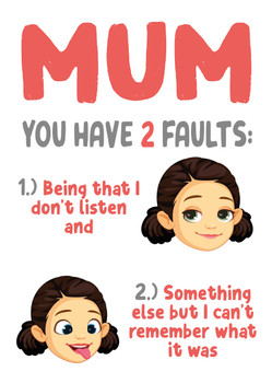 Md28 Mum You Have 2 Faults 1 Being That I Dont Listen And 2 Something Else But I Cant Remember What It Was