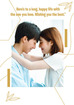 Here's to a long, happy life with the one you love. Wishing you the best Here's to a long, happy life with the one you love. Wishing you the best