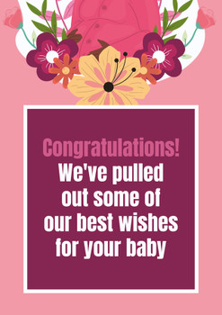 Congratulations! We've pulled out some of our best wishes for your baby Congratulations! We've pulled out some of our best wishes for your baby