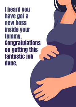 I heard you have got a new boss – inside your tummy. Congratulations on getting this fantastic job done