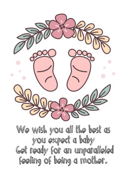 We wish you all the best as you expect a baby. Get ready for an unparalleled feeling of being a mother We wish you all the best as you expect a baby. Get ready for an unparalleled feeling of being a mother