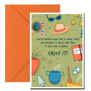 You've worked hard for so many years. You deserve to relax and take it easy for a change. Enjoy it! 