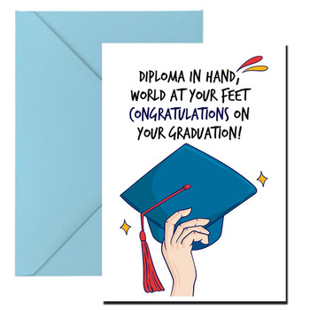 Diploma in hand, world at your feet. Congratulations on your graduation! Diploma in hand, world at your feet. Congratulations on your graduation!
