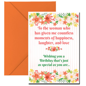 To the woman who has given me countless moments of happiness, laughter, and love – wishing you a birthday that's just as special as you are To the woman who has given me countless moments of happiness, laughter, and love – wishing you a birthday that's just as special as you are