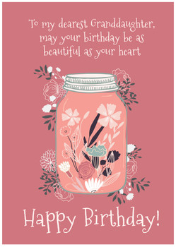 To my dearest granddaughter, may your birthday be as beautiful as your heart. Happy birthday! To my dearest granddaughter, may your birthday be as beautiful as your heart. Happy birthday!