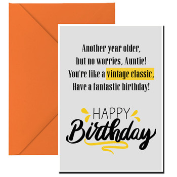 Another year older, but no worries, Auntie! You're like a vintage classic, Have a fantastic birthday! Another year older, but no worries, Auntie! You're like a vintage classic, Have a fantastic birthday!