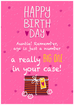 Happy Birthday, Auntie! Remember, age is just a number – a really big one in your case!Happy Birthday, Auntie! Remember, age is just a number – a really big one in your case! Happy Birthday, Auntie! Remember, age is just a number – a really big one in your case!Happy Birthday, Auntie! Remember, age is just a number – a really big one in your case!