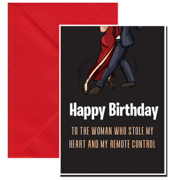 Happy Birthday to the woman who stole my heart and my remote control Happy Birthday to the woman who stole my heart and my remote control