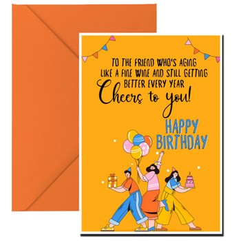 To the friend who's aging like a fine wine and still getting better every year. Cheers to you! To the friend who's aging like a fine wine and still getting better every year. Cheers to you!