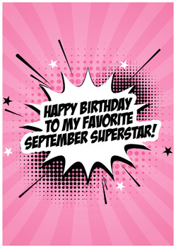 Happy birthday to my favorite September superstar! Happy birthday to my favorite September superstar!