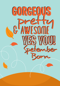 prettty gorgeous and awesome yes youu September born