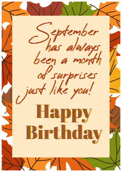 September has always been a month of surprises, just like you! Happy birthday September has always been a month of surprises, just like you! Happy birthday