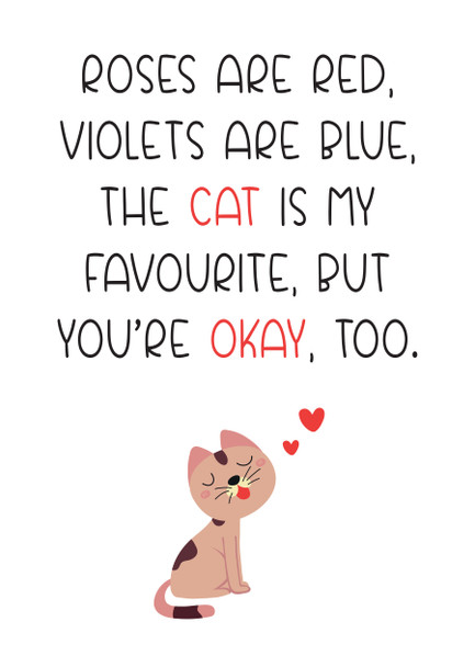 Roses Are Red Violets Are Blue The Cat Is My Favourite But Youre Okay Too Card