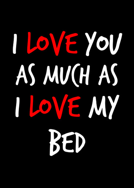 Naughty 156b I Love You As Much As I Love My Bed Card