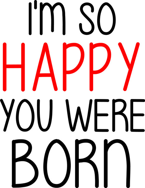 Naughty 187a I'm So Happy You Were Born Card
