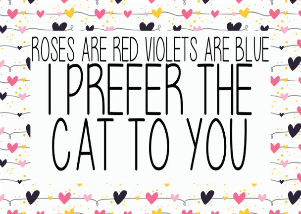 Naughty 209 Roses Are Red Violets Are Blue I Prefer The Cat To You Card