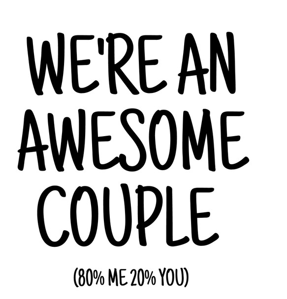 Naughty 304 We're An Awesome Couple (80% Me 20% You)  Card