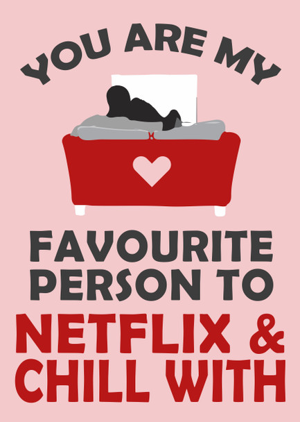 You Are My Favourite Person To Netflix And Chill With Card