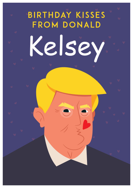 Birthday Kisses Fro Donald Trump Birthday Card