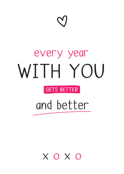 Every Year With You Gets Better And Better Xoxo Birthday Card
