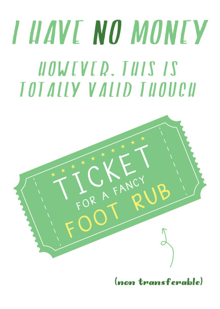 I Have No Money However This Is Totally Valid Though Ticket For A Fancy Foot Rub Non Transferable Birthday Card