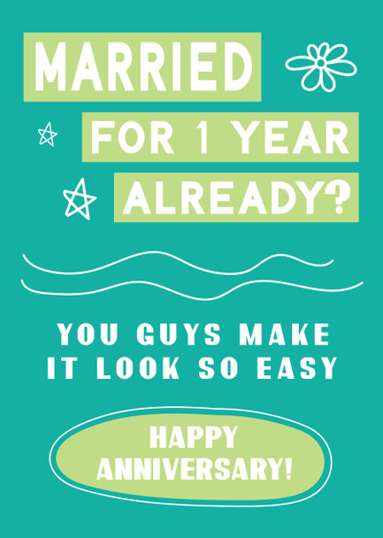 Married For 1 Year Already You Guys Make It Look So Easy Happy Anniversary Birthday Card
