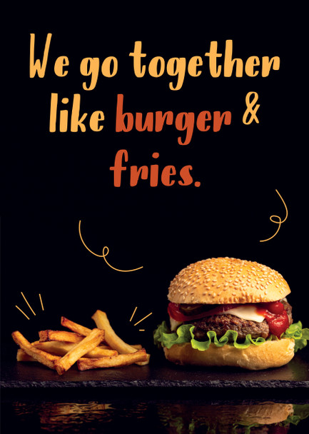 We Go Together Like Burger & Fries Birthday Card