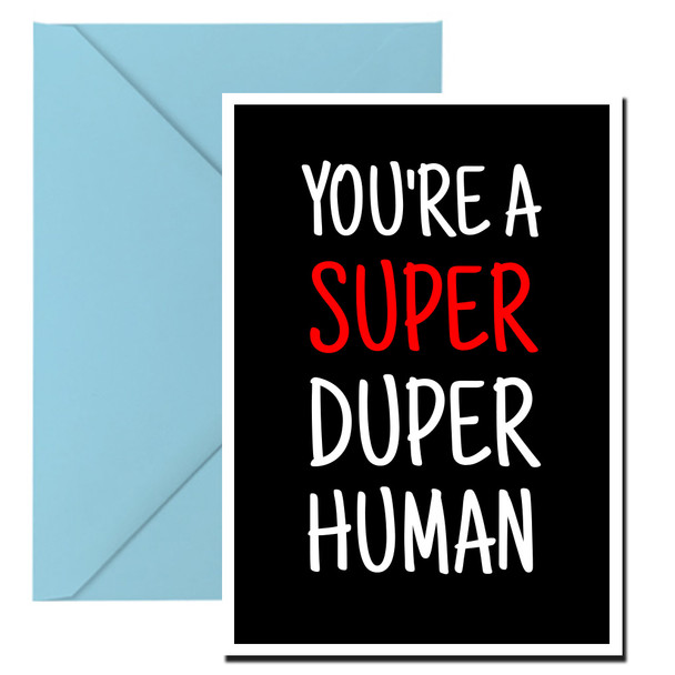 Naughty 351a You're A Super Duper Human Birthday Card