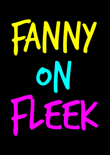 Naughty 101a Fanny On Fleek Birthday Card