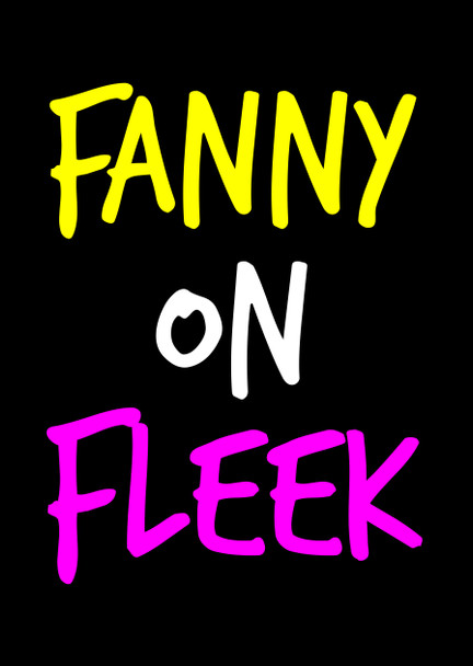 Naughty 101b Fanny On Fleek Birthday Card