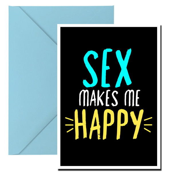 Naughty 12b Sex Makes Me Happy Birthday Card
