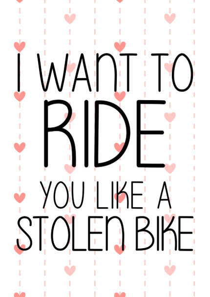 Naughty 176a I Want To Ride You Like A Stolen Bike Birthday Card