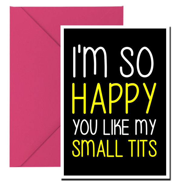 Naughty 186b I'm So Happy You Like My Small Tits Birthday Card